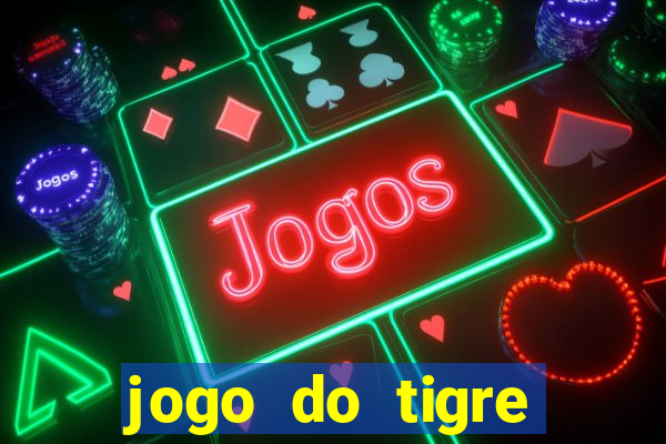 jogo do tigre rodada grátis