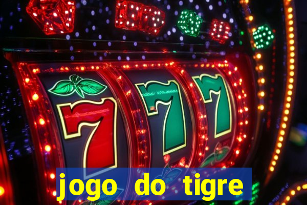 jogo do tigre rodada grátis