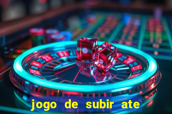 jogo de subir ate o ceu