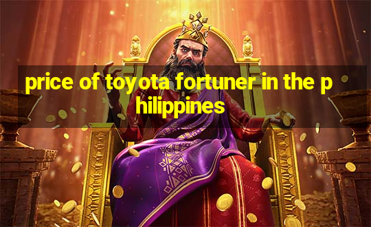 price of toyota fortuner in the philippines