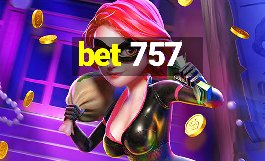 bet 757