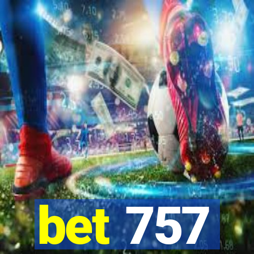 bet 757