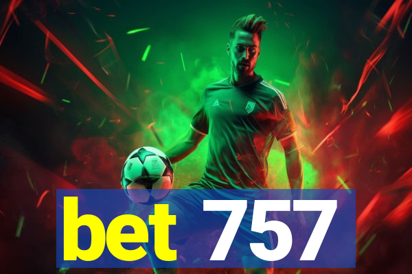 bet 757