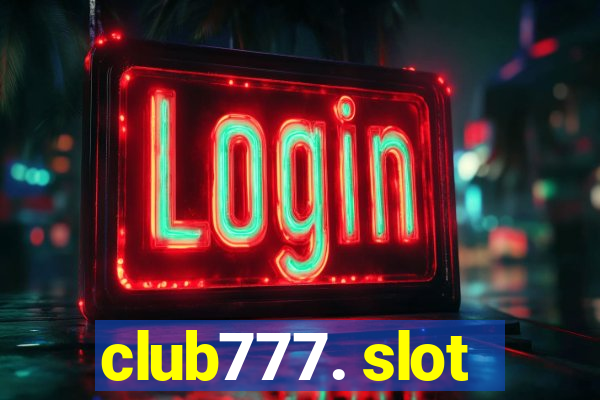 club777. slot