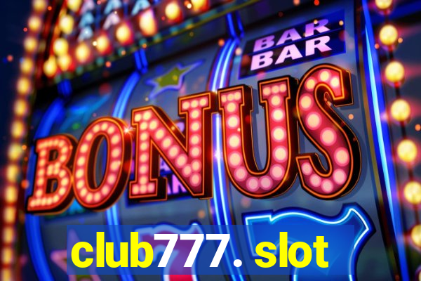 club777. slot