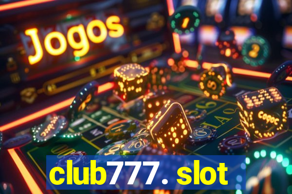 club777. slot