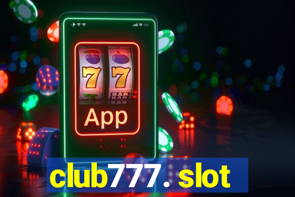 club777. slot