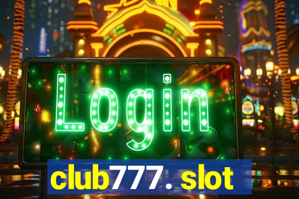 club777. slot