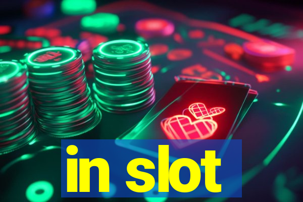 in slot