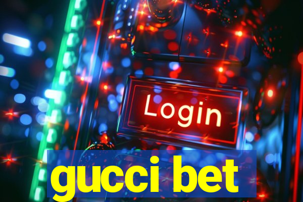 gucci bet