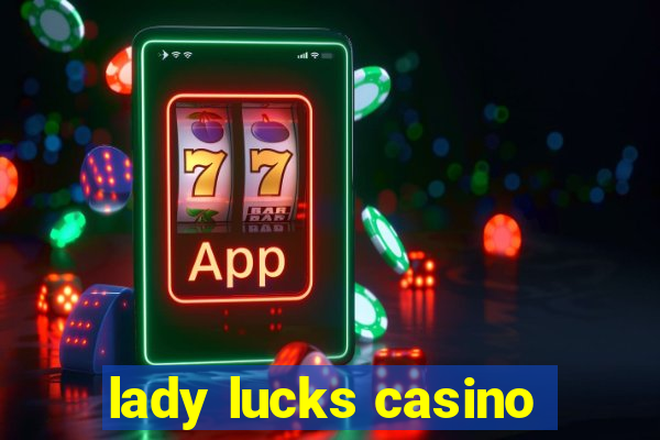 lady lucks casino