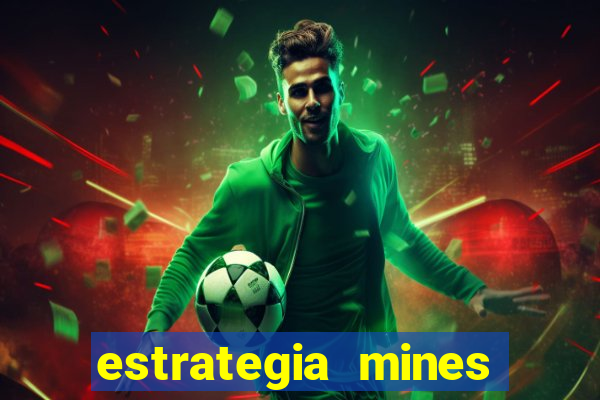 estrategia mines estrela bet