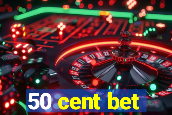 50 cent bet