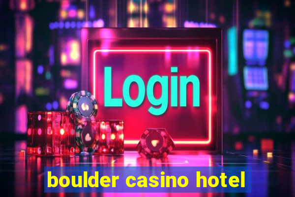 boulder casino hotel