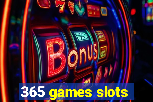 365 games slots