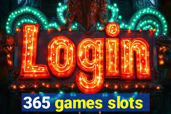 365 games slots