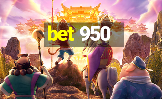 bet 950