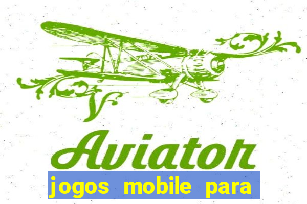 jogos mobile para ganhar dinheiro