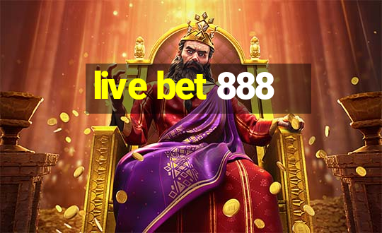 live bet 888