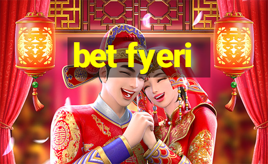 bet fyeri