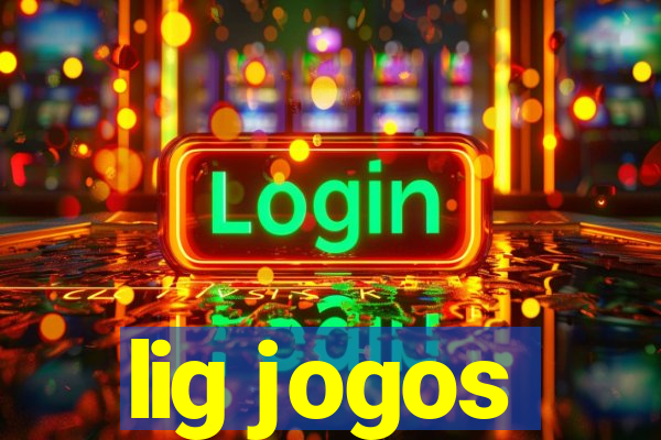 lig jogos