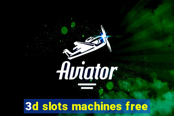 3d slots machines free