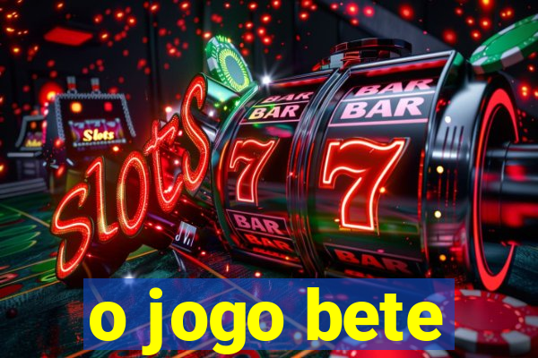 o jogo bete