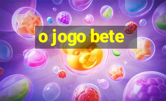 o jogo bete