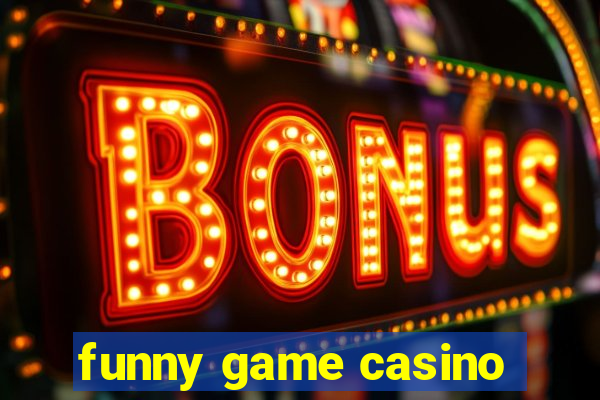 funny game casino