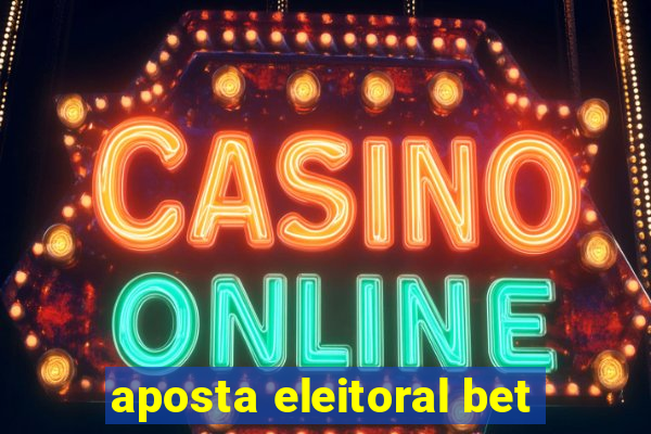 aposta eleitoral bet