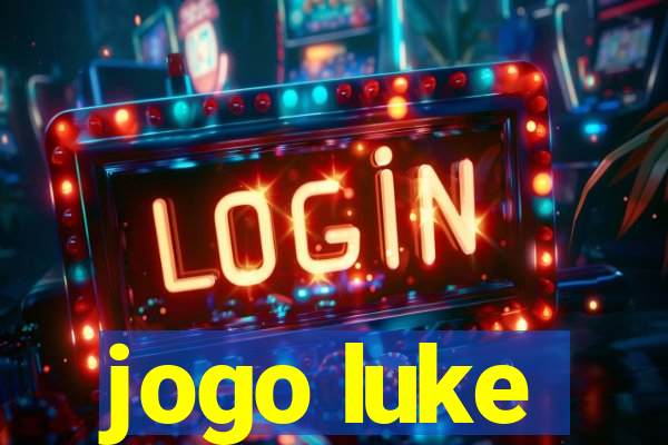 jogo luke