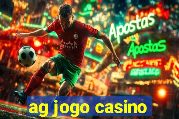 ag jogo casino