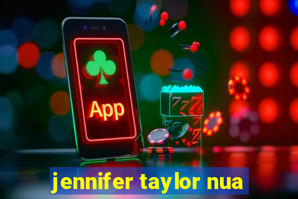 jennifer taylor nua