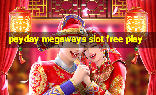 payday megaways slot free play