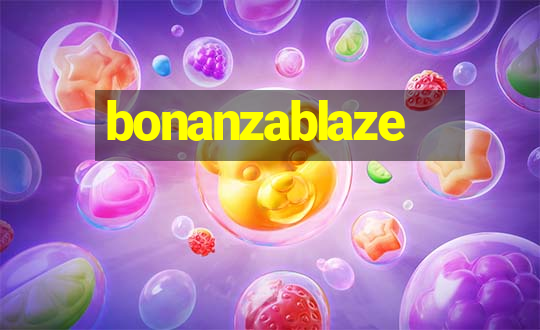 bonanzablaze