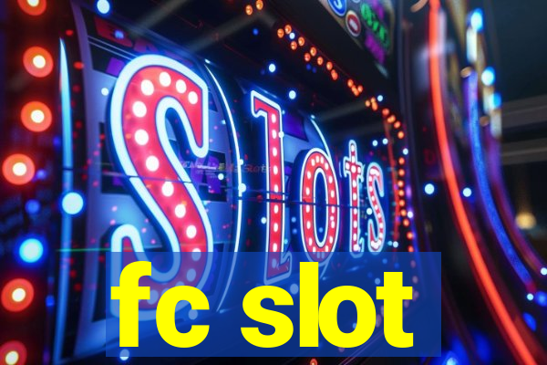 fc slot