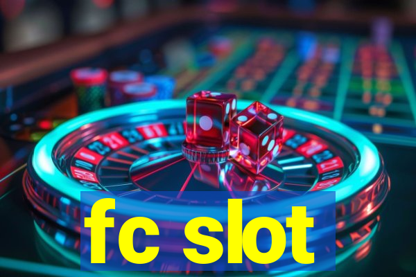 fc slot