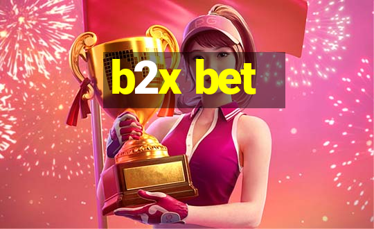 b2x bet