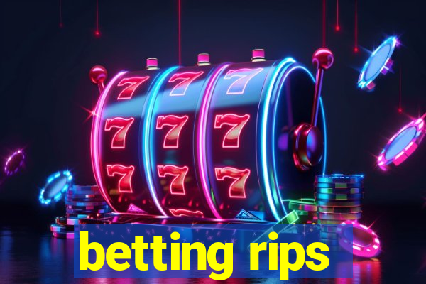 betting rips