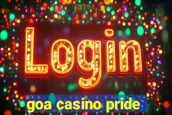 goa casino pride