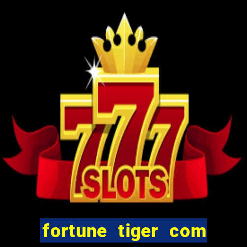 fortune tiger com bonus de cadastro