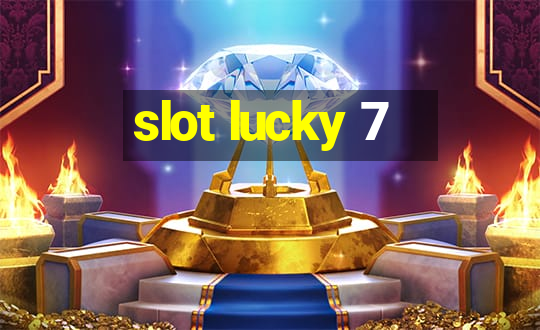 slot lucky 7