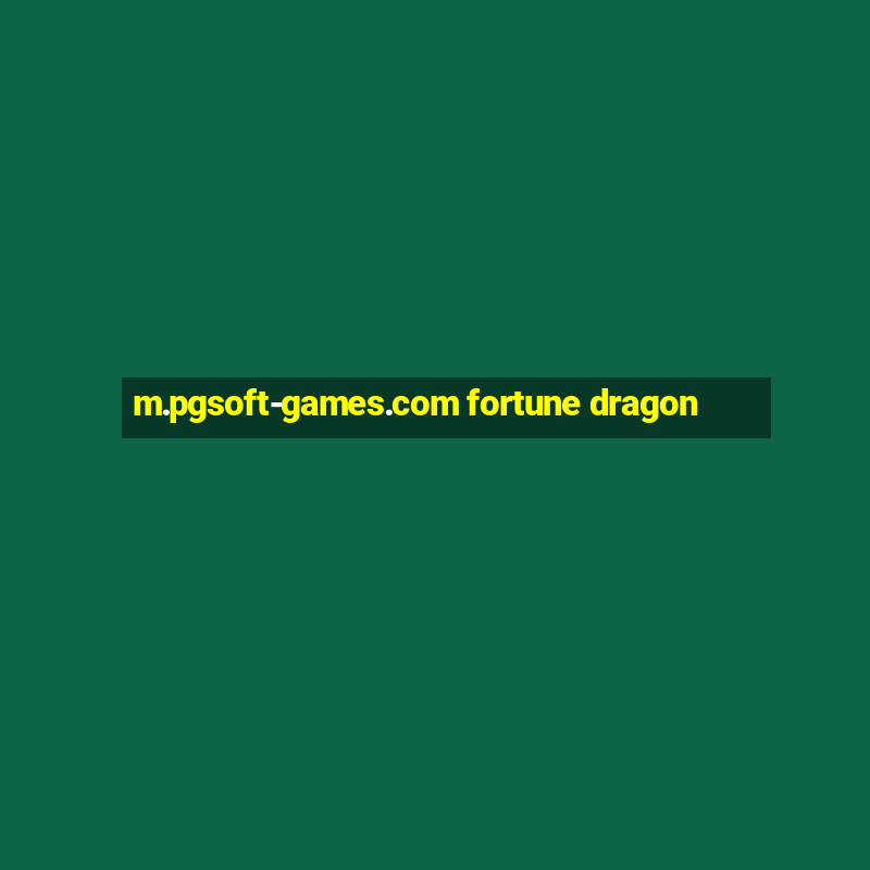 m.pgsoft-games.com fortune dragon