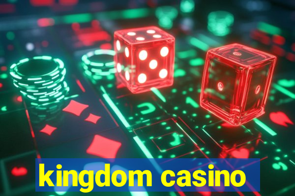 kingdom casino