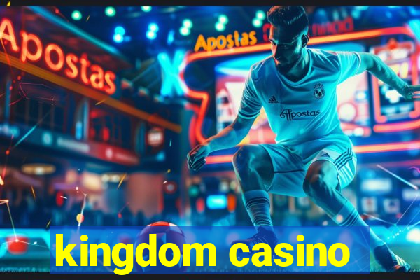 kingdom casino