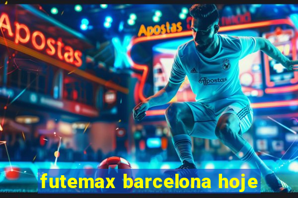 futemax barcelona hoje