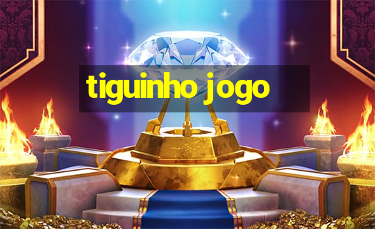 tiguinho jogo