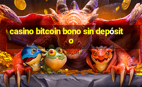 casino bitcoin bono sin depósito