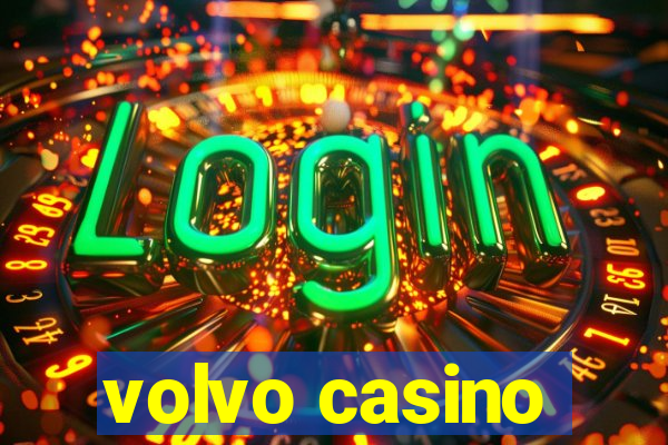 volvo casino