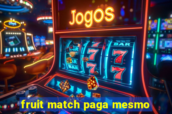 fruit match paga mesmo